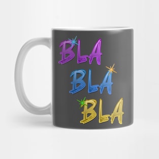 Bla Bla Bla Mug